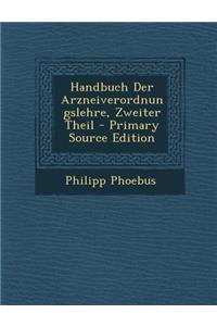 Handbuch Der Arzneiverordnungslehre, Zweiter Theil