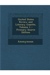 United States Review and Literary Gazette, Volume 1