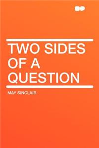 Two Sides of a Question