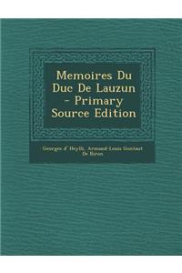 Memoires Du Duc de Lauzun - Primary Source Edition