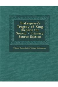 Shakespeare's Tragedy of King Richard the Second