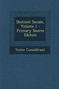 Destinee Sociale, Volume 1