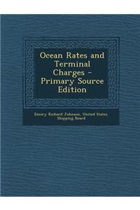 Ocean Rates and Terminal Charges