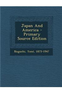 Japan and America - Primary Source Edition