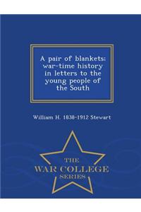A Pair of Blankets; War-Time History in Letters to the Young People of the South - War College Series