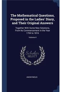 The Mathematical Questions, Proposed in the Ladies' Diary, and Their Original Answers