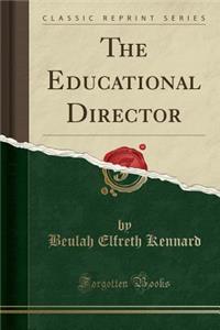 The Educational Director (Classic Reprint)