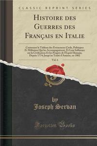 Histoire Des Guerres Des Français En Italie, Vol. 6