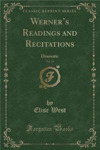 Werner's Readings and Recitations, Vol. 39: Dramatic (Classic Reprint)