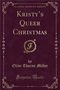 Kristy's Queer Christmas (Classic Reprint)