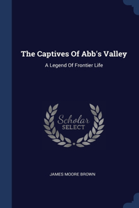 The Captives Of Abb's Valley