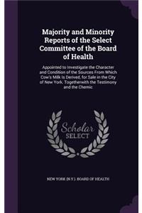Majority and Minority Reports of the Select Committee of the Board of Health