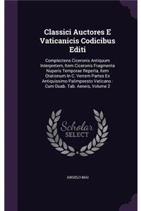 Classici Auctores E Vaticanicis Codicibus Editi