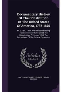 Documentary History of the Constitution of the United States of America, 1787-1870