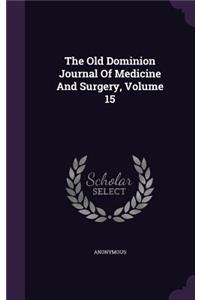 The Old Dominion Journal Of Medicine And Surgery, Volume 15