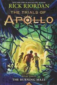 The Trials of Apollo, Book Three The Burning Maze (International Edition)