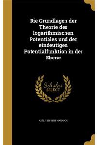 Grundlagen der Theorie des logarithmischen Potentiales und der eindeutigen Potentialfunktion in der Ebene