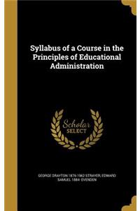 Syllabus of a Course in the Principles of Educational Administration