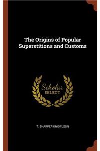 Origins of Popular Superstitions and Customs