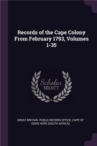 Records of the Cape Colony From February 1793, Volumes 1-35