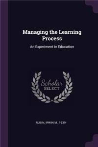 Managing the Learning Process