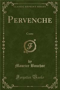 Pervenche: Conte (Classic Reprint)