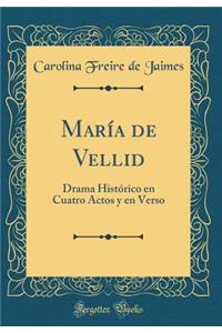 Marï¿½a de Vellid: Drama Histï¿½rico En Cuatro Actos Y En Verso (Classic Reprint)