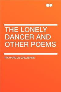 The Lonely Dancer and Other Poems