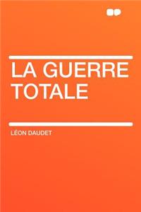 La Guerre Totale