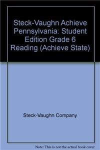 Steck-Vaughn Achieve Pennsylvania: Student Edition Grade 6 Reading