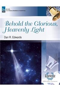 Behold the Glorious, Heavenly Light