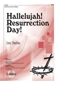 Hallelujah! Resurrection Day!