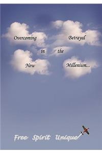 Overcoming Betrayal in the New Millenium