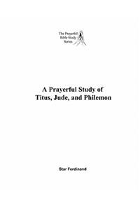 Prayerful Study Of Titus, Jude, And Philemon