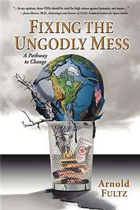 Fixing the Ungodly Mess