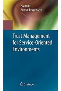 Trust Management for Service-Oriented Environments