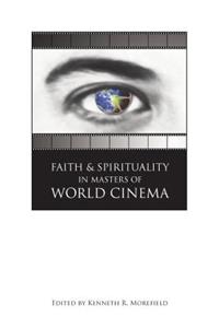 Faith and Spirituality in Masters of World Cinema