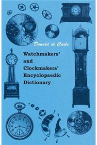 Watchmakers' and Clockmakers' Encyclopaedic Dictionary