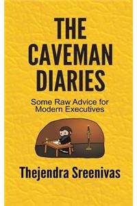 The Caveman Diaries: Some Raw Advice for Modern Executives