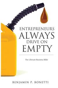 Entrepreneurs Always Drive on Empty