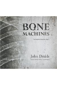 Bone Machines
