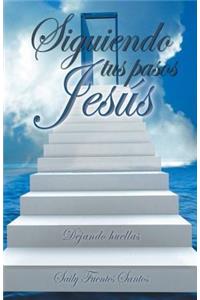 Siguiendo Tus Pasos Jesus