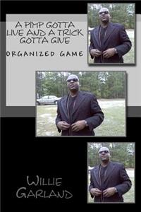 Pimp gotta live and a trick gotta give: The rules to pimpin