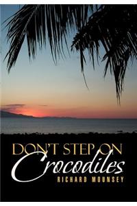 Don't Step on Crocodiles