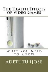Health Effects of Video Games