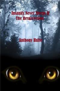 Insanity Never Sleeps II the Resurrection