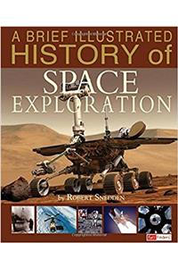 A Brief Illustrated History of Space Exploration