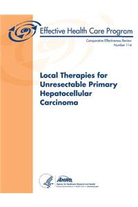 Local Therapies for Unresectable Primary Hepatocellular Carcinoma