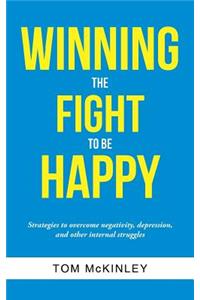 Winning the Fight to be Happy