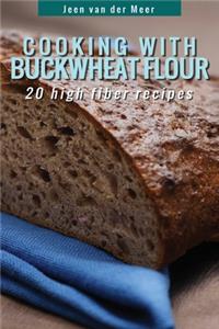 Cooking With Buckwheat Flour